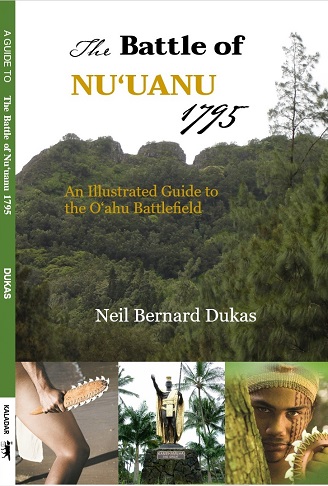 Battle of Nu'uanu 1795 - An Illustrated Guide to the O'ahu Battlefield